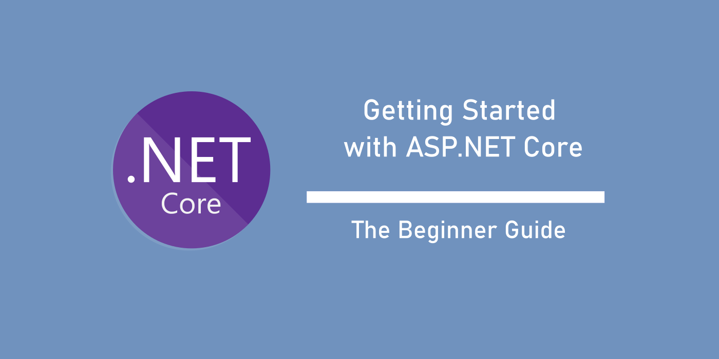 Getting Started With Asp Net Core For Beginners Referbruv