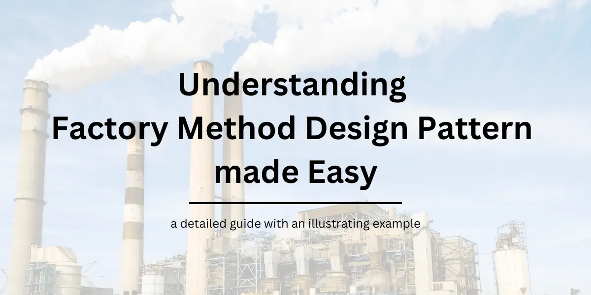 Understanding Factory Method Pattern made Easy