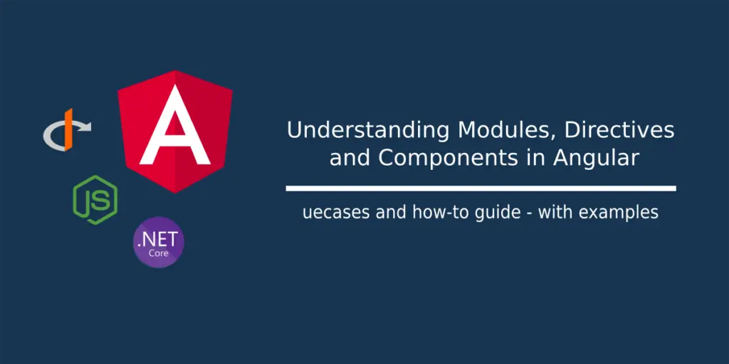 Understanding Modules, Directives And Components In Angular