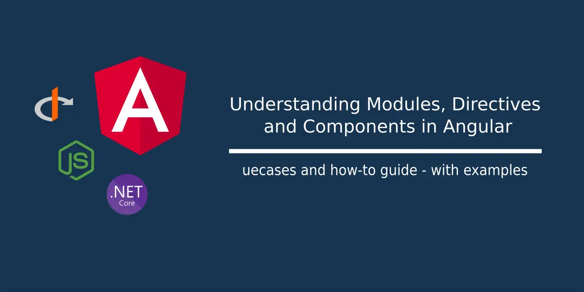 Understanding Modules, Directives and Components in Angular