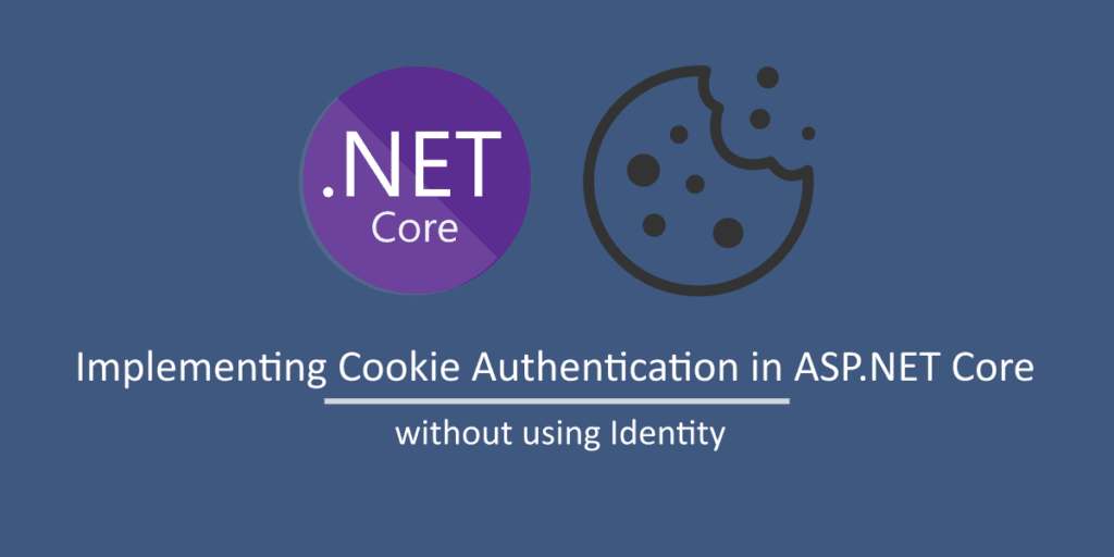 Cookie Based Authentication In Asp Net Core Web Api