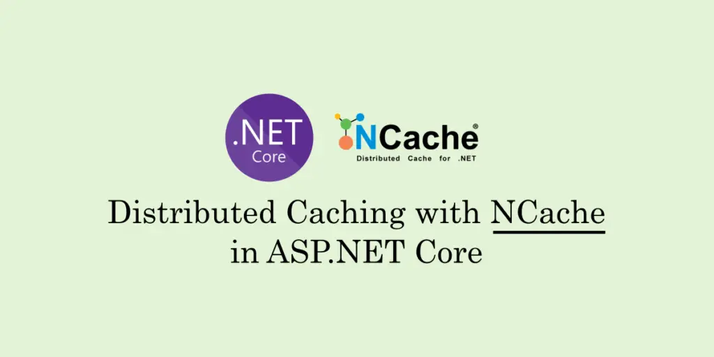 Distributed Caching With NCache In ASP.NET Core