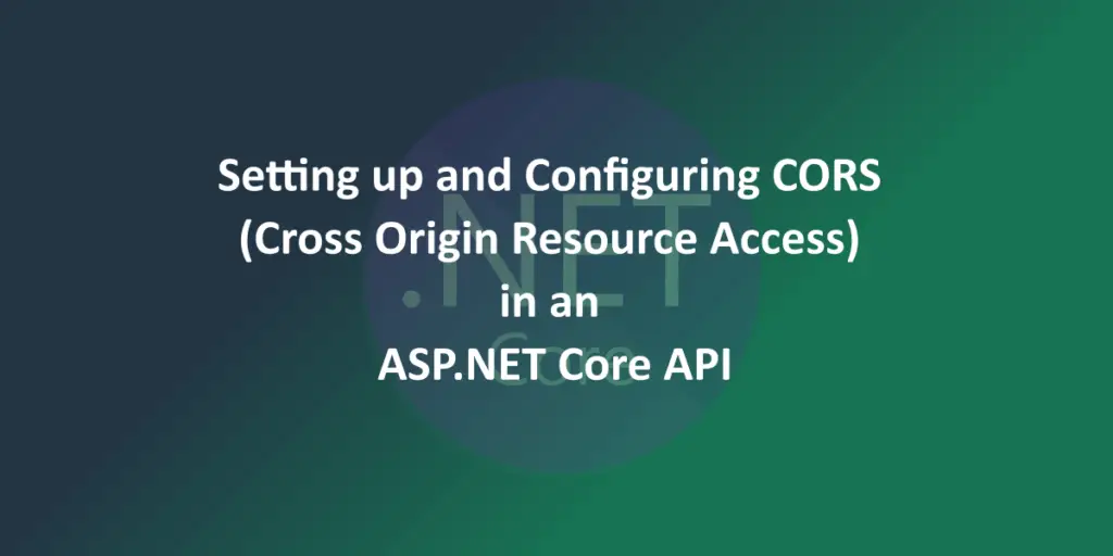 how-to-use-cors-in-an-asp-net-core-api