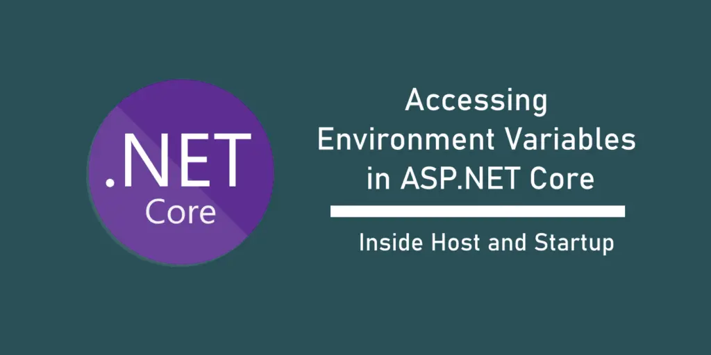 How To Use Environment Variables In ASP NET Core