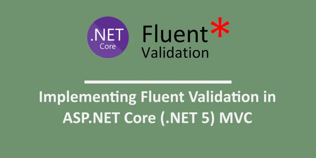 How To Use Fluent Validation In Asp Net Core