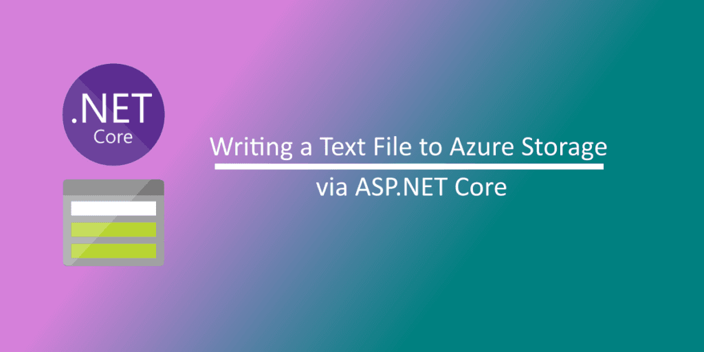 How to write to Azure Storage using Core