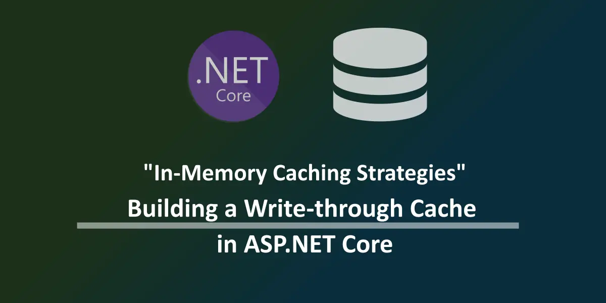 Write-through Caching in ASP.NET Core Simplified