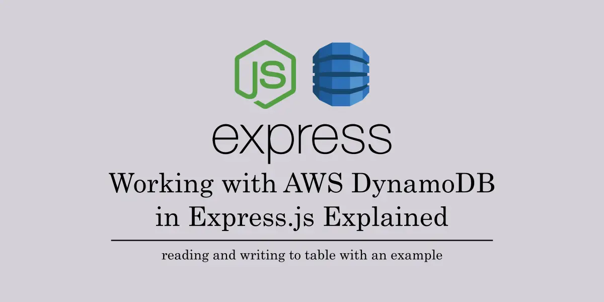 Using DynamoDB in Express.js with simple Example