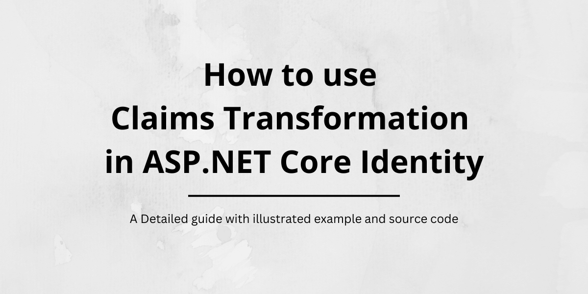 How to use Claims Transformation in ASP.NET Core