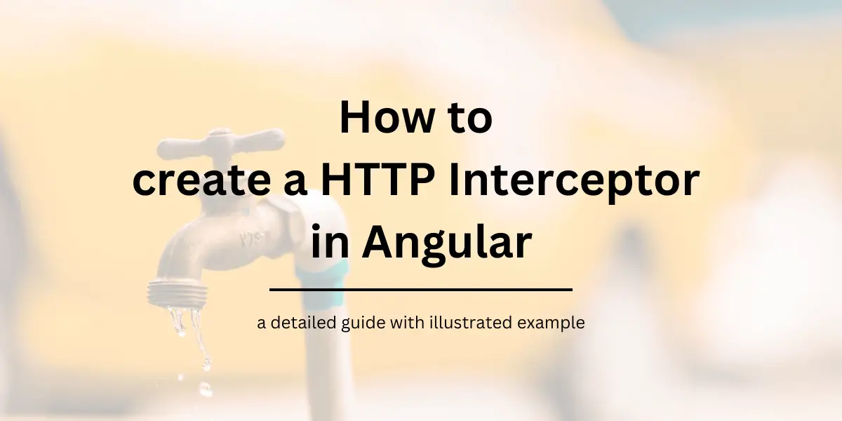 How to create HTTP Interceptors in Angular